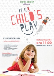 It's a Child's Play (atelier pentru copii)