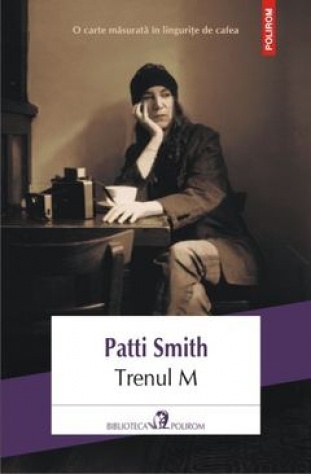 Trenul M - Patti Smith