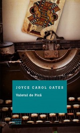 Valetul de Pică - Joyce Carol Oates